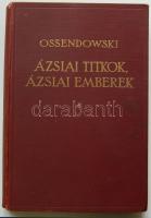 Ossendowski: Ázsiai titkok, ázsiai emberek, Franklin Társulat kiadása, Bp., kiadói  vászonkötésben