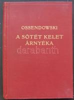 Ossendowski: A sötét Kelet árnyéka, Franklin Társulat kiadása, Bp., kiadói  vászonkötésben