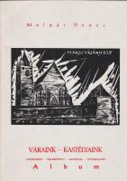 Molnár Dénes (1947-2000): Váraink, Kastélyaink album, 8 db fametszettel, sorszámozott 81/400, 21x30 cm