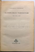 1957 Széchenyi Zsigmond: Alaszkában vadásztam 1935. aug-okt., Bibliotecha Kiadó, Bp., gerinc sérült