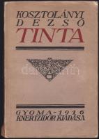 Kosztolányi Dezső: Tinta, Gyoma, 1916. Kner. 213p. Első kiadás!(gerinc alján apró sérüléssel)