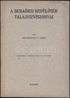 Posewitz A. Guidó: A Budaörsi reptér talajvízviszonyai sok képpel. Bp, 1936. Hydrológiai közlöny különlenyomata, Dedikált! 16p