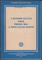 1951 A Rendőr legyen éber, hogy őrize meg a szolhgálati titkot, BM politikai oktatási anyag 32p