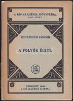 Rohringer Sándor: A folyók élete, Kis Akadéma, Bp, 1938