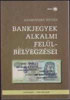 Adamovszky István: Bankjegyek alkalmi felülbélyegzései (2009)