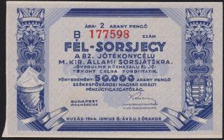 1944. március  Fél-sorsjegy a 82. jótékonycélú Magyar Kir. Állami sorsjátékra T:II