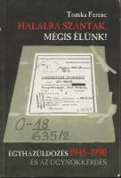 2005 Tomka Ferenc: Halálra szántak, mégis élünk! Egyházüldözés 1945-1990 és az ügynök-kérdés