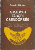 1990 Szakály Sándor: A magyar tábori csendőrség, Zrínyi Kiadó