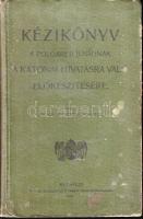 Kézikönyv a polgári ifjúságnak a katonai hivatásra való előkészítésére. Pallas, Bp. 1912. 210p