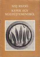 Szíj Rezső - Képek egy műgyűjteményből, Csorna 1988, 64p.