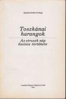 Zászlós-Zsóka György: Toszkánai harangok - Az etruszk nép őszinte története, Magyar-Amerikai Szépműves Céh 1983. Első kiadás!