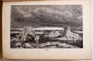 Julius Payer: Die Nordpol-Expedition in den Jahren 1872-1874, nebst einer Skizze der zweiten deutsch...