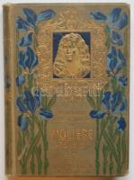 Remekírók Képes Könyvtára: Moliére remekei I. Lampel Róbert (Wodianer F. és fiai) CS. és Kir. Könyvkereskedő kiadása, dombornyomott kiadói vászonkötésben