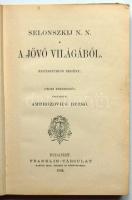 1902 Selonszkij N.N.: A jövő világából, fordította Abrozovics Dezső, Franklin Társulat, Bp., kiadói ...