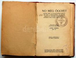 Gárdonyi: Göre Gábor: No még öggyet, Dick Manó, 1925 Első kiadás! Illusztrált, laza kötés