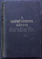 A szépművészetek könyve (A Pesti Hirlap könyvtára) 1210 mélynyomású képpel illusztrálva 1940, aranyozott egészvászon kötésben (gerincen apró sérülés, egyébként jó állapotban) 1190p.