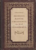 1953 Lyka Károly: Festészeti életünk a milleniumtól az első világháborúig 1896-1914 a Képzőművészeti alap kiadásában, keménykötésben, jó állapotban