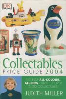 Judith Miller: Collectables price guide 2004, átfogó árkatalógus minden gyűjtési területre, rengeteg színes képpel és leírással. (573 oldal)