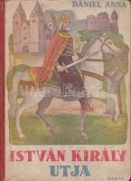 1938 Dániel Anna: István király útja, Dante Kiadó, Bp., történelmi regény képekkel (gerinc sérült)