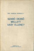 Varga Károly: Szabó Dezső mellett vagy ellene, Debrecen, Dr. Bertók Lajos kiadása 1935, 94p.