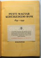 1941. Pesti Magyar Kereskedelmi Bank 1841-1941 - Száz esztendő emlékei című számos képpel illusztrál...