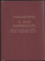 A Magyar Földrajzi Társaság Könyvtára: Ossendowski: A nap rabszolgái Révay József fordításában I-II. kötet. Bp., 1931 Franklin-Társulat, szép állapotban