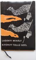 1974. Ladányi Mihály: Kitépett tollú szél verseskötet a Magvető könyvkiadó gondozásában, szép állapotban