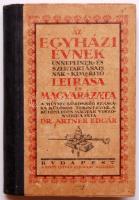 1923 Dr. Artner Edgár: Az egyházi évnek, ünnepeinek és szertartásainak kimerítő leírása és magyarázata a művelt közönség számára, Szent István Társulat kiadása, Bp.