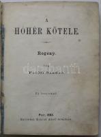 Petőfi Sándor: A hóhér kötele. Uj lenyomat. (2. kiadás.), Pest, Hartleben Konrad Adolf, 1863. Petőfi egyetlen regénye. Kopott papírkötésben