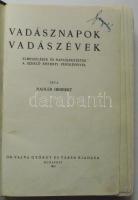 Nadler Herbert: Vadásznapok, vadászévek Elbeszélések és naplójegyzetek a szerző eredeti fényképeivel. Bp., 1937. Vajna és Tsa. Kiadói vászonkötésben. (A lapok ragasztása utólag megerősítve)