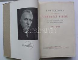 Emlékkönyv verebélyi Verebély Tibor tanári működésének 25. évfordulójára. Orvosi munkák gyűjteménye, Bp., 1939 Kir. M. Egyetemi Nyomda 708p.