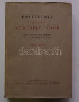 Emlékkönyv verebélyi Verebély Tibor tanári működésének 25. évfordulójára. Orvosi munkák gyűjteménye,...