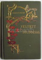 Erdélyi Zoltán Vesztett boldogság Verses regény Bp. 1901. Franklin-Társulat. 151 l. 9 t. Kiadói, aranyozott, festett, illusztrált egészvászon kötésben, körül aranymetszéssel, szép példány.