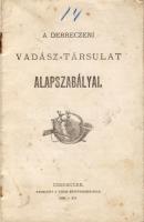 1898 A Debreczeni Vadász-Társulat alapszabályai / Grundregeln der Debrecener  Jagdgesellschaft