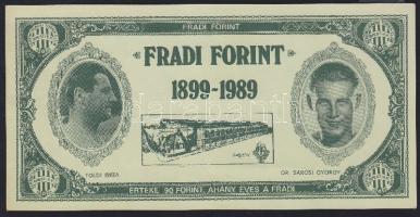 1989. 90Ft névértékű "Fradi Forint" Nyilasi, Albert, Toldi, Sárosi fényképével T:I-