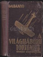 Gabányi János, olysói és héthársi: A világháború története az összeomlás kezdetétől a békekötésig diplomáciai okiratok, hivatalos jelentések, szemtanuk hiteles följegyzései és eredeti adatok nyomán I.-II. kötet. (megviselt kötés, de hiánytalan)