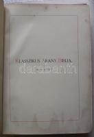 Klasszikus Arany Biblia. Az üdvnek ó- és új-szövetségi történelme rendszeres előadásban. Biblia, Kla...
