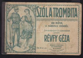 cca 1915 Révfy Géza: Szól a trombita - 20 nóta a háborús időkből 28p. egy lap sérült