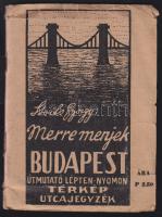 Stoits György: Merre menjek - Budapest útmutató lépten-nyomon, térkép és utcajegyzék, viseltes állapotban