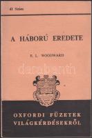 1940 E.L. Woodward: A háború eredete, Oxfordi füzetek világkérdésekről 41. szám