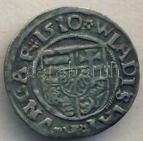 II. Ulászló 1510. Dénár Ag (ÉH.646c) T:2
