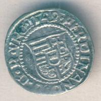 I. Ferdinánd 1549. Dénár Ag (ÉH.745a) T:2+/2