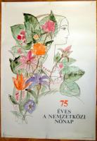 (nincs eladva, 480881-es számon szerepel jelenleg) 1988 Reich Károly: 75 éves a Nemzetközi Nőnap offset plakát 70x100 cm