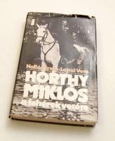 1985 Hollós-Lajtai: Horthy Miklós, a fehérek vezére, Kossuth Kiadó, Debrecen, kiadói kemény kötésben, jó állapotban