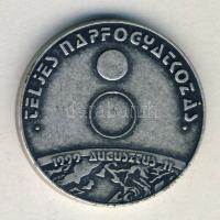 1999. Teljes napfogyatkozás emlékérem T:1