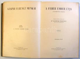 1912 Dr. Gáspár Ferenc (volt császári és királyi sorhajó-orvos): A fehér ember útja I. kötet (Columb...