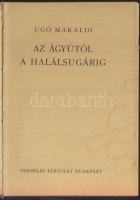 Ugo Maraldi: Az ágyútól a halálsugárig, Franklin Társulat, Bp., fotókkal, kiadói egészvászon kötésben, jó állapotban