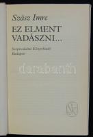 Szász Imre: Ez elment vadászni - Magyarország felfedezése Bp. 1984. Szépirodalmi