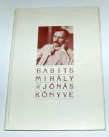 Babits Mihály Jónás könyve. Illetménykötet az Orsz. Könyvbarát Kör tagjainak - kereskedelmi forgalomba nem került. Bp., 1989 Franklin