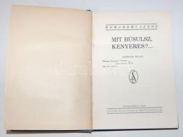 Komáromi János: Mit búsulsz kenyeres Bp. Dick Manó, Dedikált első kiadás! Aranyozott sorozati vászonkötésben.